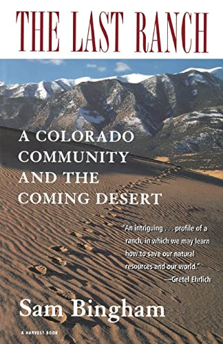 The Last Ranch (A Colorado Community and the Coming Desert) by Sam Bingham, 9780156005395