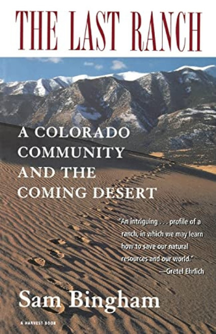 The Last Ranch (A Colorado Community and the Coming Desert) by Sam Bingham, 9780156005395