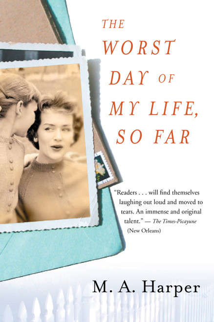 The Worst Day Of My Life, So Far by M. A. Harper, 9780156007184
