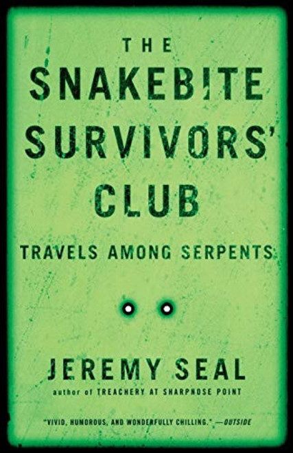 The Snakebite Survivors' Club (Travels Among Serpents) by Jeremy Seal, 9780156013673