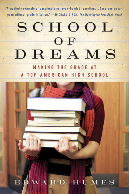 School Of Dreams (Making the Grade at a Top American High School) by Edward Humes, 9780156030076