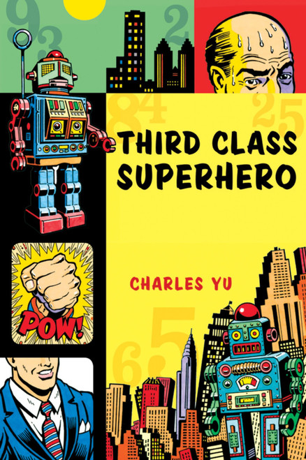 Third Class Superhero by Charles Yu, 9780156030816