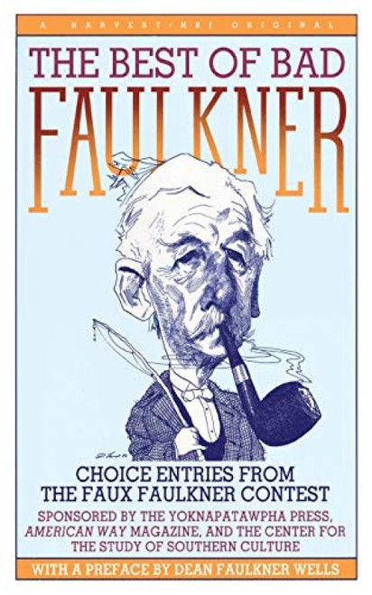 The Best Of Bad Faulkner (Choice Entries from the Faux Faulkner Contest) by Dean Faulkner Wells, 9780156118507