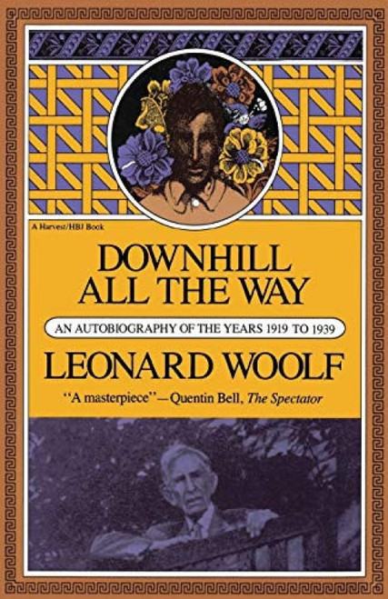 Downhill All The Way (An Autobiography of the Years 1919 To 1939) by Leonard Woolf, 9780156261456