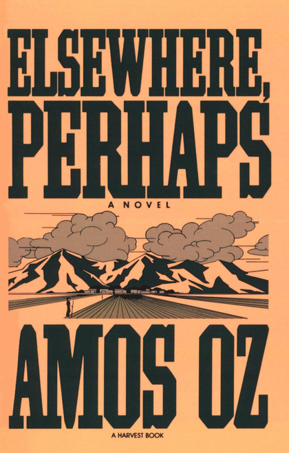 Elsewhere, Perhaps by Amos Oz, 9780156284752
