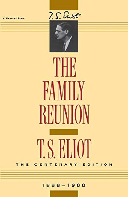 The Family Reunion (Verse Drama) by T. S. Eliot, 9780156301572