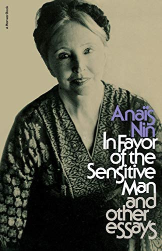 In Favor Of The Sensitive Man And Other Essays by Anaïs Nin, 9780156444453