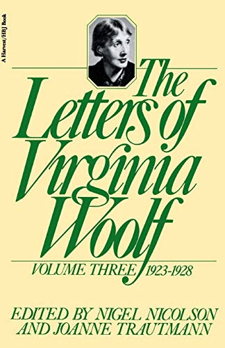 The Letters Of Virginia Woolf: Vol. 3 (1923-1928) (The Virginia Woolf Library Authorized Edition) by Virginia Woolf, Nigel Nicolson, 9780156508834