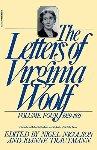 The Letters Of Virginia Woolf: Vol. 4 (1929-1931) (The Virginia Woolf Library Authorized Edition) by Virginia Woolf, Nigel Nicolson, 9780156508841