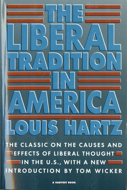 The Liberal Tradition In America by Louis Hartz, 9780156512695