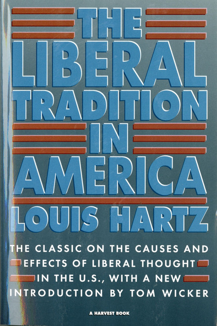 The Liberal Tradition In America by Louis Hartz, 9780156512695