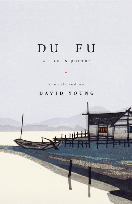Du Fu (A Life in Poetry) by Du Fu, David Young, 9780375711602