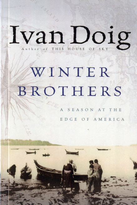 Winter Brothers (A Season at the Edge of America) by Ivan Doig, 9780156972154
