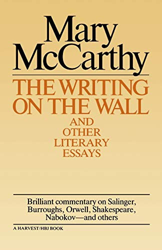 Writing On The Wall & Other Lit Essays by Mary McCarthy, 9780156983907