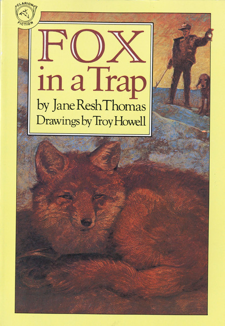Fox in a Trap by Jane Resh Thomas, James Cross Giblin, Troy Howell, 9780395544266
