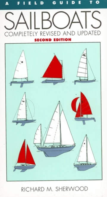 A Field Guide To Sailboats Of North America by Richard M. Sherwood, 9780395652398