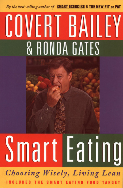 Smart Eating by Covert Bailey, 9780395854921