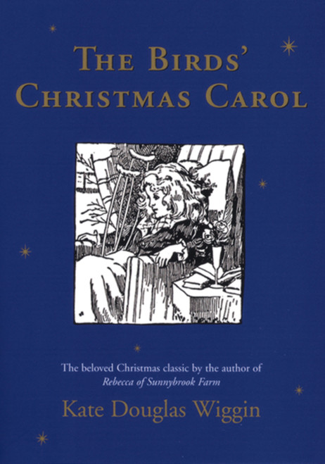 The Birds' Christmas Carol (A Christmas Holiday Book for Kids) by Kate Douglas Wiggin, Jessie Gillespie, 9780395891100