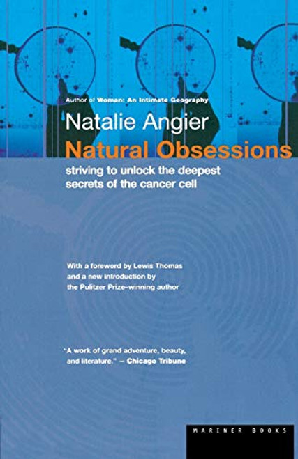 Natural Obsessions (Striving to Unlock the Deepest Secrets of the Cancer Cell) by Natalie Angier, 9780395924723