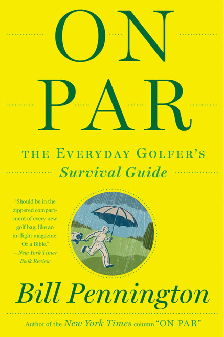On Par (The Everyday Golfer's Survival Guide) by Bill Pennington, 9780544002173