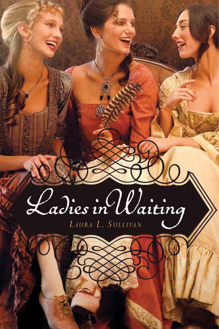 Ladies in Waiting by Laura L. Sullivan, 9780544022201
