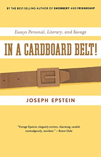 In A Cardboard Belt! (Essays Personal, Literary, and Savage) by Joseph Epstein, 9780547085746