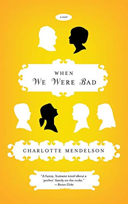 When We Were Bad by Charlotte Mendelson, 9780547085920