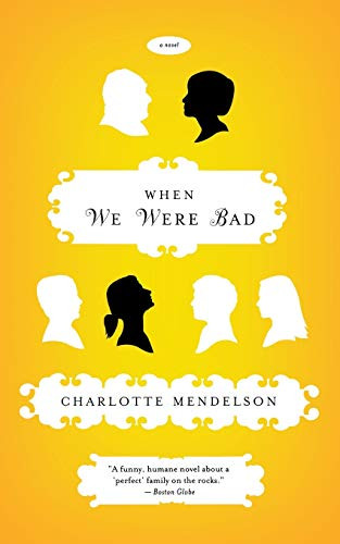 When We Were Bad by Charlotte Mendelson, 9780547085920