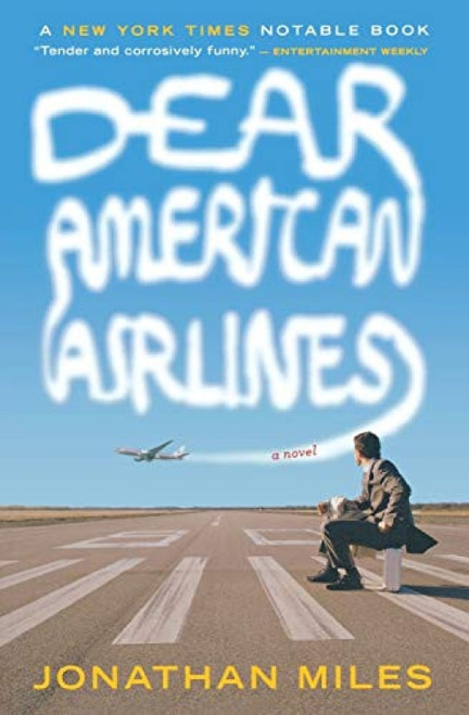Dear American Airlines (A Novel) by Jonathan Miles, 9780547237909