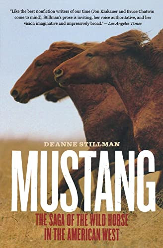 Mustang (The Saga of the Wild Horse in the American West) by Deanne Stillman, 9780547237916