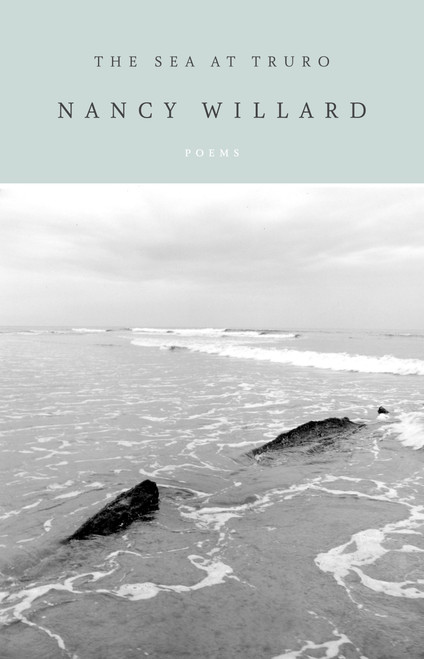 The Sea at Truro by Nancy Willard, 9780375712241