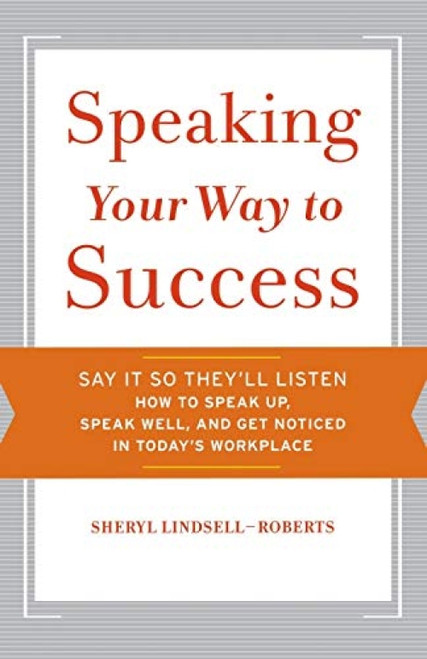 Speaking Your Way To Success by Sheryl Lindsell-Roberts, 9780547255187