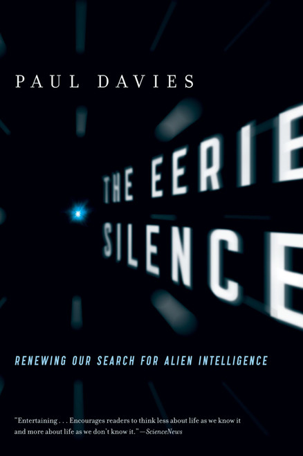 The Eerie Silence (Renewing Our Search for Alien Intelligence) by Paul Davies, 9780547422589