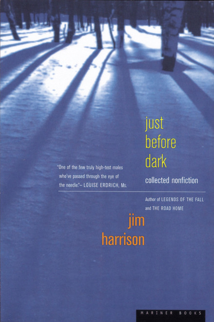 Just Before Dark by Jim Harrison, 9780618001934