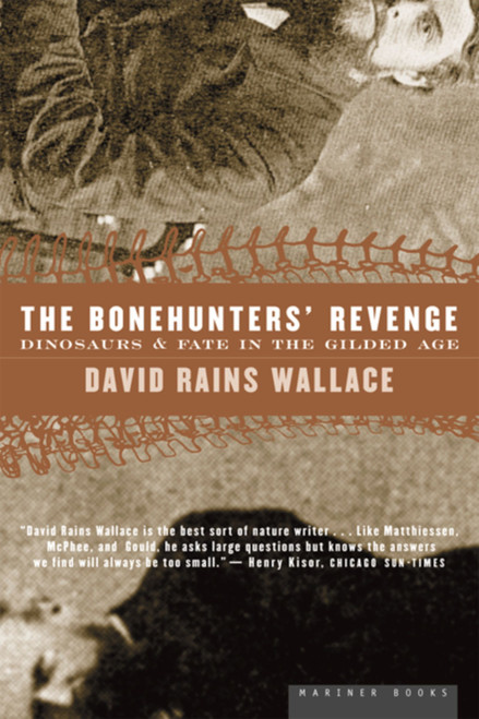 The Bonehunters' Revenge (Dinosaurs and Fate in the Gilded Age) by David Rains Wallace, 9780618082407