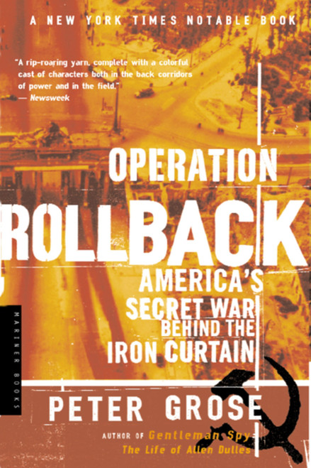 Operation Rollback (America's Secret War Behind the Iron Curtain) by Peter Grose, 9780618154586