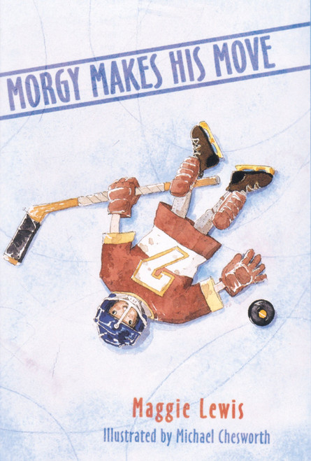 Morgy Makes His Move by Maggie Lewis, Michael Chesworth, 9780618196807