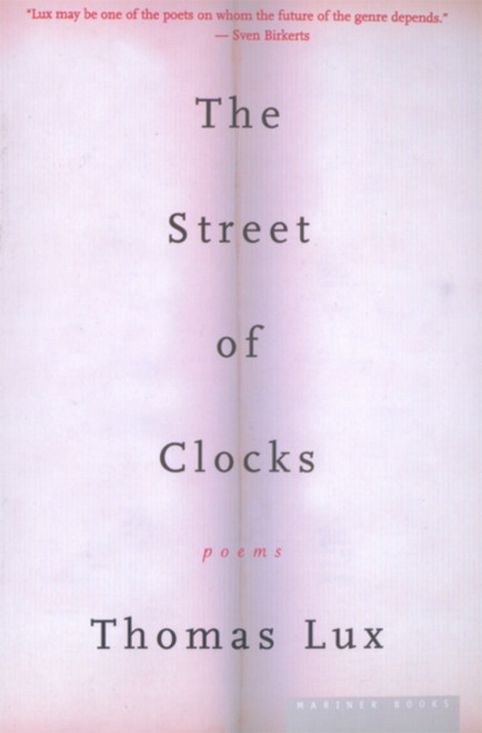The Street Of Clocks (Poems) by Thomas Lux, 9780618257508