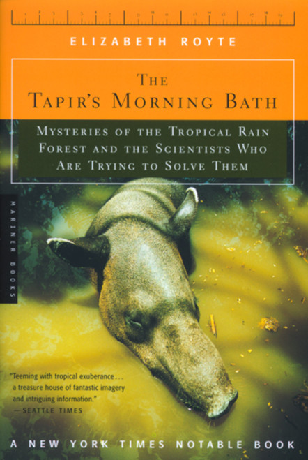 The Tapir's Morning Bath (Solving the Mysteries of the Tropical Rain Forest) by Elizabeth Royte, 9780618257584