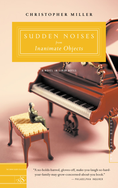 Sudden Noises From Inanimate Objects (A Novel in Liner Notes) by Christopher Miller, 9780618382781