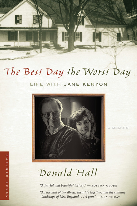 The Best Day The Worst Day (Life with Jane Kenyon) by Donald Hall, 9780618773626