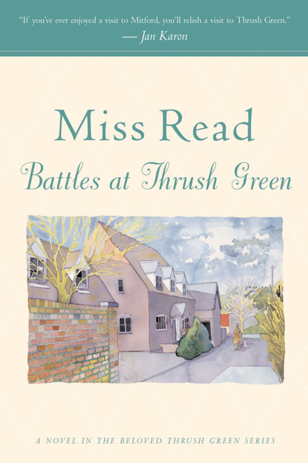 Battles At Thrush Green by Miss Read, John S. Goodall, 9780618884414