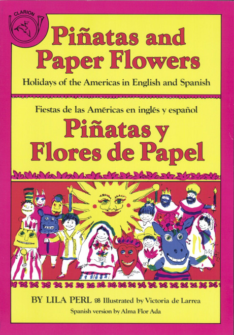 Piñatas and Paper Flowers (Holidays of the Americas in English and Spanish) by Lila Perl Yerkow, Victoria Bellinger, 9780899191553