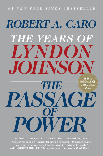 The Passage of Power (The Years of Lyndon Johnson, Vol. IV) by Robert A. Caro, 9780375713255