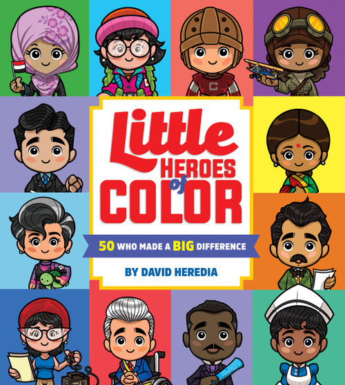 Little Heroes of Color: 50 Who Made a BIG Difference by David Heredia, David Heredia, 9781338326420