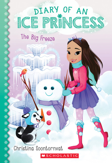 The Big Freeze (Diary of an Ice Princess #4) by Christina Soontornvat, 9781338354010