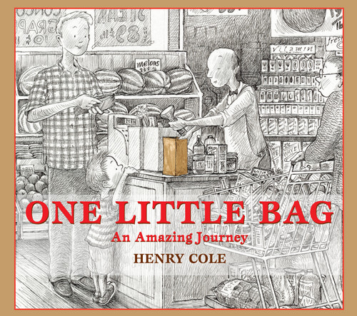 One Little Bag: An Amazing Journey by Henry Cole, Henry Cole, 9781338359978
