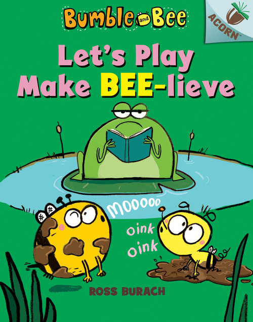 Let's Play Make Bee-lieve: An Acorn Book (Bumble and Bee #2) - 9781338505269 by Ross Burach, Ross Burach, 9781338505269