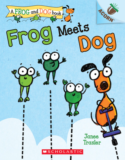 Frog Meets Dog: An Acorn Book (A Frog and Dog Book #1) by Janee Trasler, Janee Trasler, 9781338540390