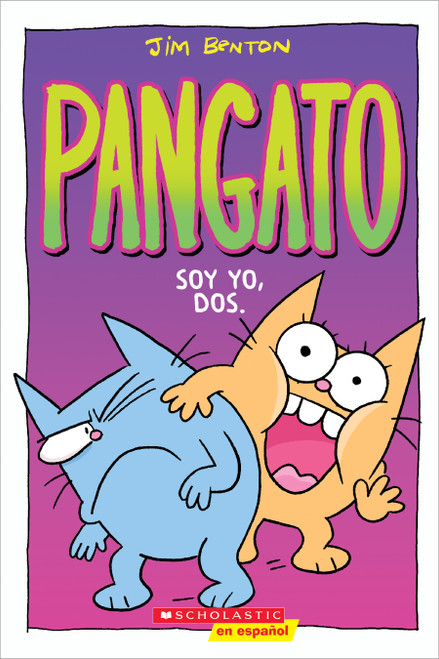 Pangato #2: Soy yo, dos. (Catwad #2: It's Me, Two.) (Spanish Edition) by Jim Benton, Jim Benton, 9781338601190